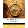 Shirley: A Tale, Volume 1
