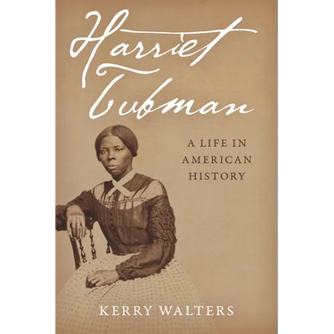 Harriet Tubman: A Life in American History