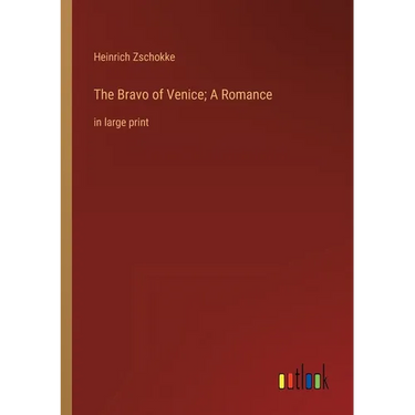 The Bravo of Venice; A Romance: in large print
