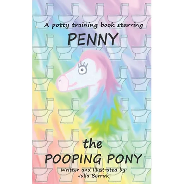 Penny the Pooping Pony: A potty training book