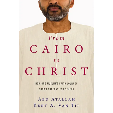 From Cairo to Christ: How One Muslim's Faith Journey Shows the Way for Others