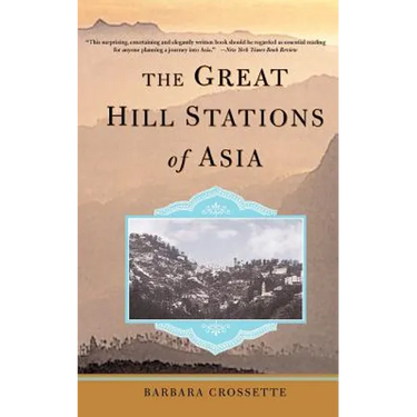 The Great Hill Stations of Asia