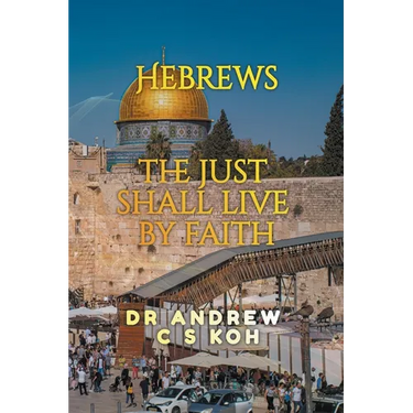 Hebrews: the Just Shall Live by Faith