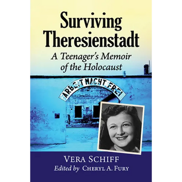 Surviving Theresienstadt: A Teenager's Memoir of the Holocaust