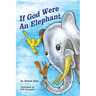 If God Were an Elephant: Learing to Listen to Other and Share Ideas, Ages 5-8