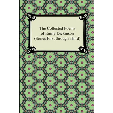 The Collected Poems of Emily Dickinson (Series First Through Third)