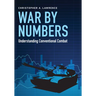 War by Numbers: Understanding Conventional Combat