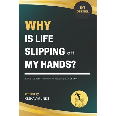 Why Is Life Slipping Off My Hands?