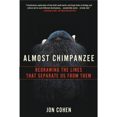 Almost Chimpanzee: Redrawing the Lines That Separate Us from Them