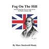 Fog On The Hill: General Gage Here We Are Come Get Us - The Battle Of Bunker Hill