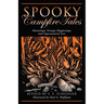Spooky Campfire Tales: Hauntings, Strange Happenings, and Supernatural Lore