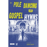 Pole Dancing to Gospel Hymns