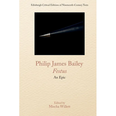Philip James Bailey, Festus: An Epic Poem