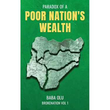 Broke Nation: Paradox of a Poor Nation's Wealth Vol. 1