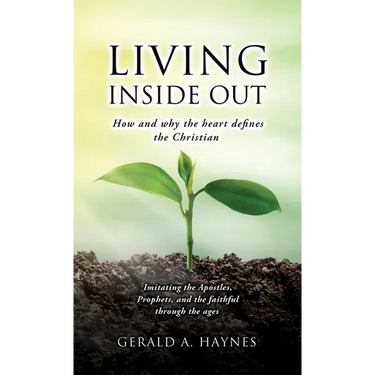 Living Inside Out: How and why the heart defines the Christian