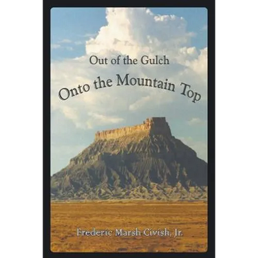 Out of the Gulch, Onto the Mountain Top