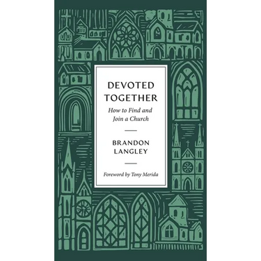 Devoted Together: How to Find and Join a Church