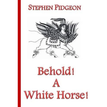 Behold! A White Horse! Second Edition