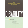 Disability: The Social, Political, and Ethical Debate