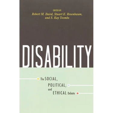 Disability: The Social, Political, and Ethical Debate
