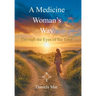 A Medicine Woman's Way: Through the Eyes of the Tarot