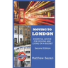 Moving to London: Essential Advice for Moving and Living on a Budget