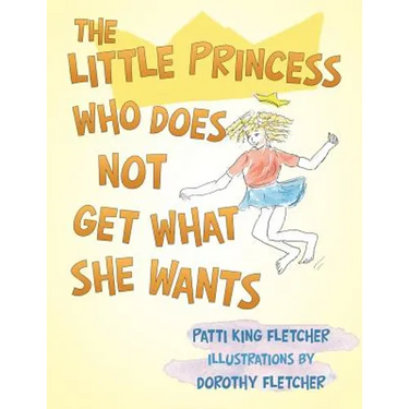 The Little Princess Who Does Not Get What She Wants