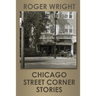 Chicago Street Corner Stories