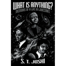 What Is Anything?: Memoirs of a Life in Lovecraft