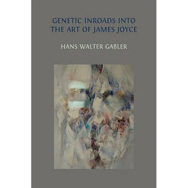 Genetic Inroads into the Art of James Joyce