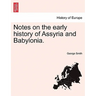Notes on the Early History of Assyria and Babylonia.