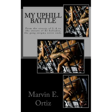 My Uphill Battle: A story about a former L.A gang member that all he seeks is the path of peace upon his release from prison, and deport