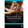 Advances in Family-School-Community Partnering: A Practical Guide for School Mental Health Professionals and Educators