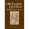 Old English Literature in Its Manuscript Context