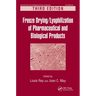 Freeze-Drying/Lyophilization of Pharmaceutical and Biological Products