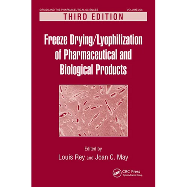 Freeze-Drying/Lyophilization of Pharmaceutical and Biological Products