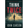 Think Twice: A DCI Sean Bracken Scottish Crime Novel