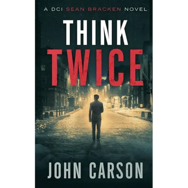 Think Twice: A DCI Sean Bracken Scottish Crime Novel