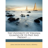 The University of Virginia: Glimpses of Its Past and Present ......