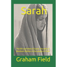 Sarah: The life and times of Sarah, the wife of Abraham: Mother of the people of Faith