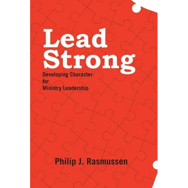 Lead Strong: Developing Character for Ministry Leadership