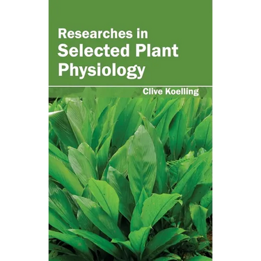 Researches in Selected Plant Physiology