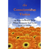 The Conscientious Visitor: 25 Ways to Really Help When Someone You Love Is Ill or Dying