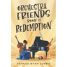 Orchestra Friends: Redemption