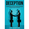 Deception: An Essential Guide to Understanding How Machiavellian People Can Hide the Truth and Use their Knowledge of Human Behav