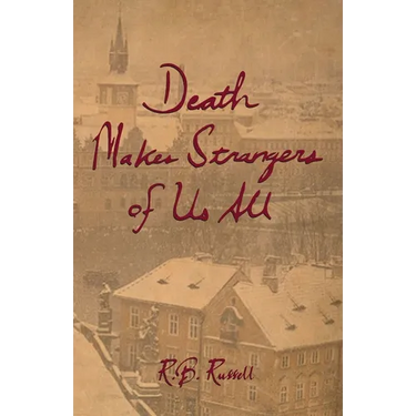 Death Makes Strangers of Us All