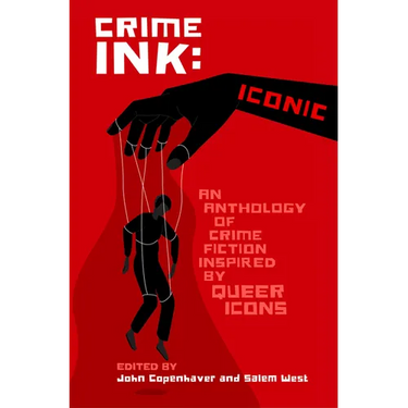 Crime Ink: Iconic: An Anthology of Crime Fiction Inspired by Queer Icons