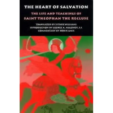 The Heart of Salvation: The Life and Teachings of Saint Theophan the Recluse