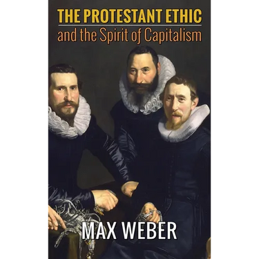 The Protestant Ethic and the Spirit of Capitalism