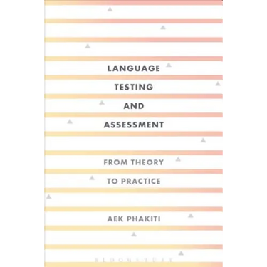 Language Testing and Assessment: From Theory to Practice